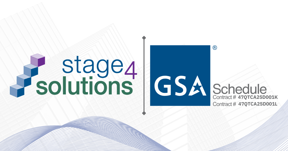 Stage 4 Solutions Awarded GSA Multiple Award Schedule (MAS) Contracts